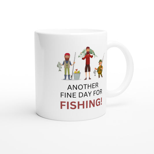 Another fine day for fishing mug.