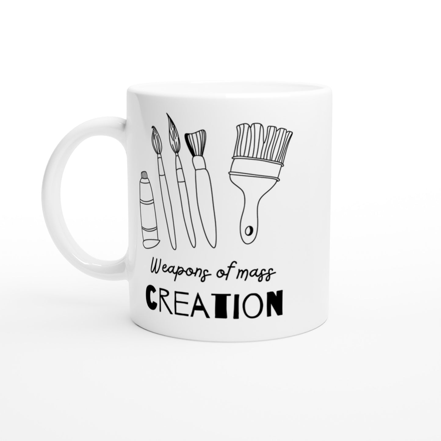 Art mug, gift for artist, weapons of mass creation.