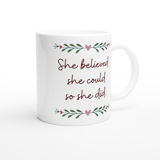 She believed she could so she did, mug.