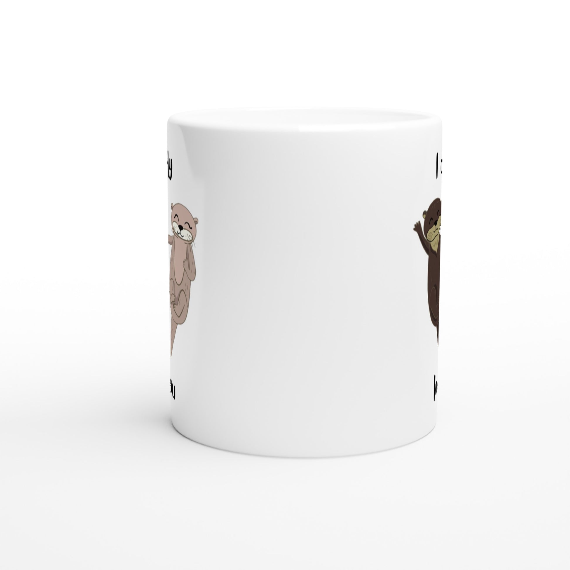 A gift of love: "I otterly love you" mug, side view.